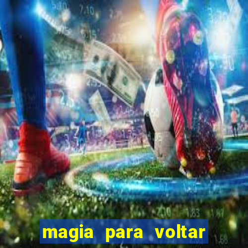 magia para voltar no tempo